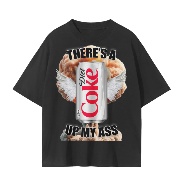 There's a diet coke up my ass, with a big explosion in the background, in black.